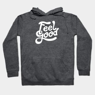 Feel Good Hoodie